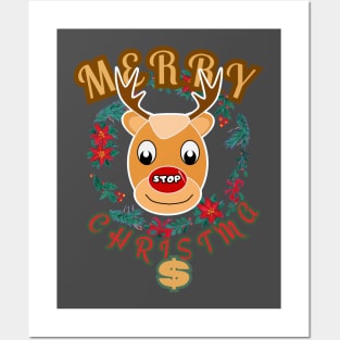 Merry Christma$ Rudolph the reindeer with a red nose and a stop sign Posters and Art